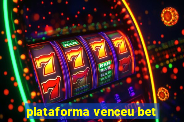 plataforma venceu bet